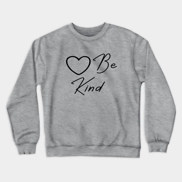 Be Kind Crewneck Sweatshirt by magicofword